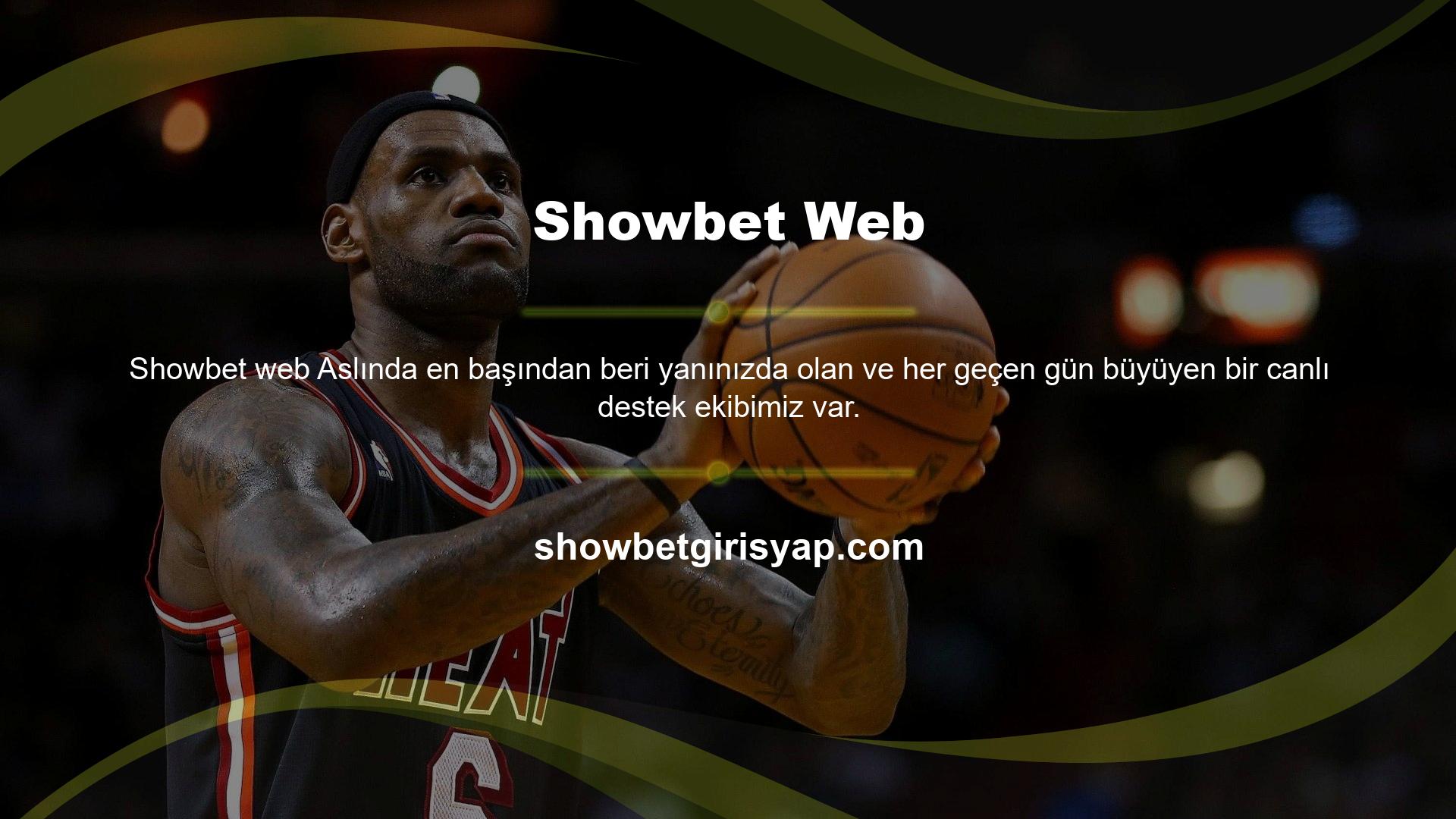 Showbet web sitesinin canlı destek ekibi sayesinde birçok kullanıcı, Showbet web sitesinin içeriğinden güvenle ve keyifle yararlanabiliyor